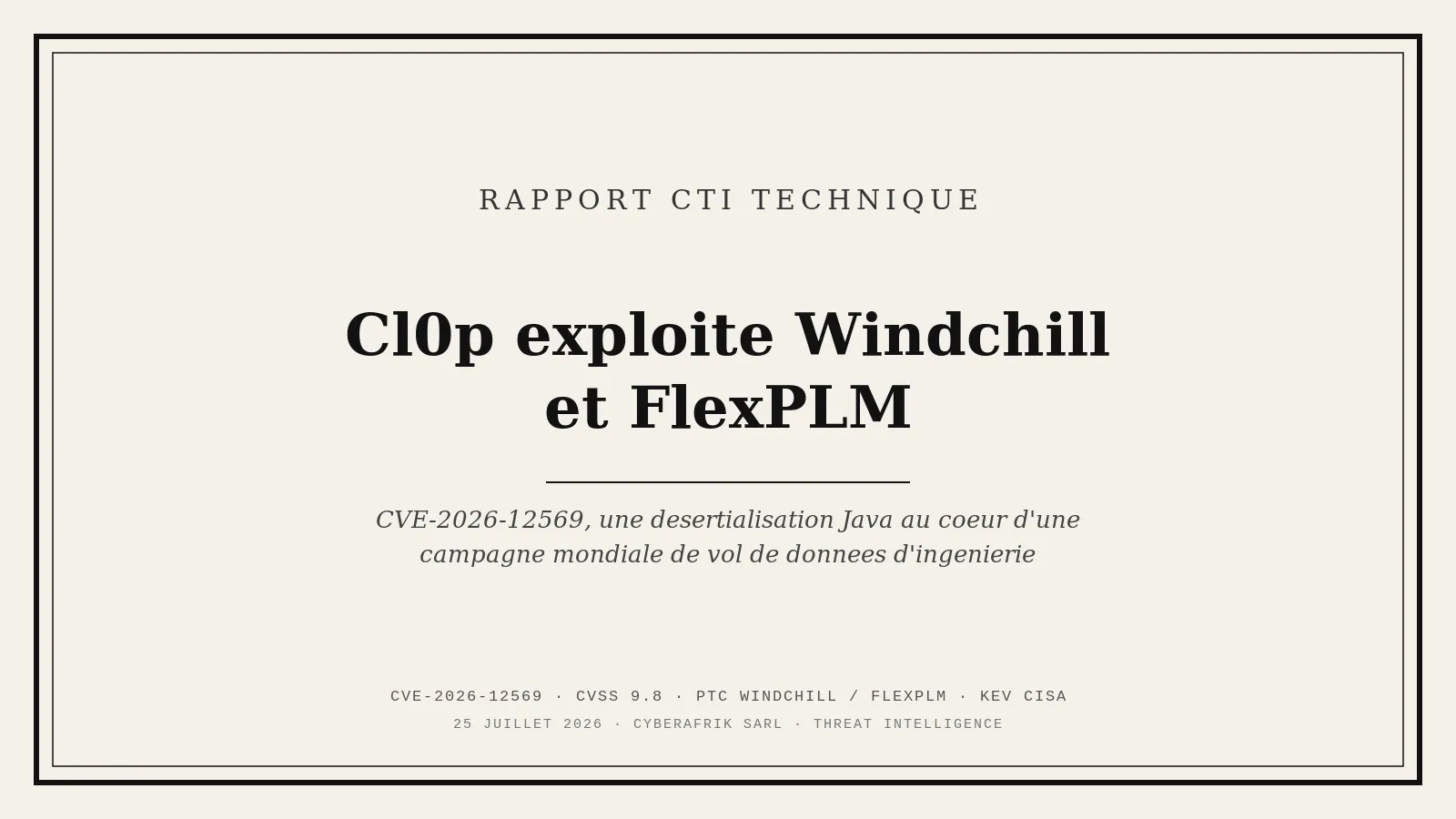 Cl0p exploite CVE-2026-12569 dans PTC Windchill et FlexPLM pour voler des données d'ingénierie
