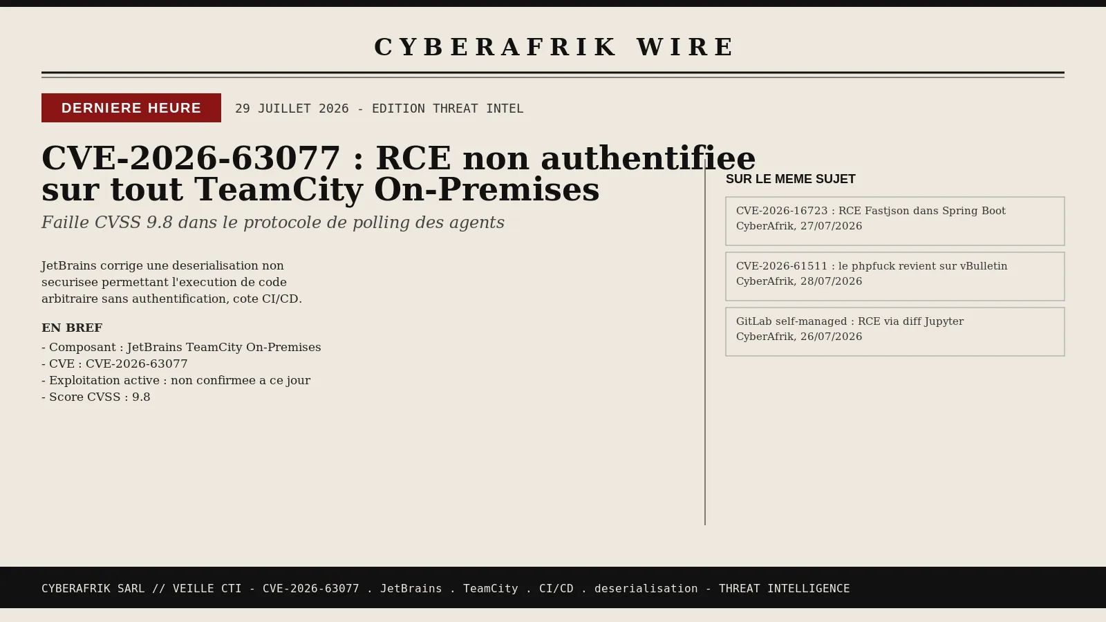 CVE-2026-63077 : RCE non authentifiée sur JetBrains TeamCity via le protocole de polling des agents