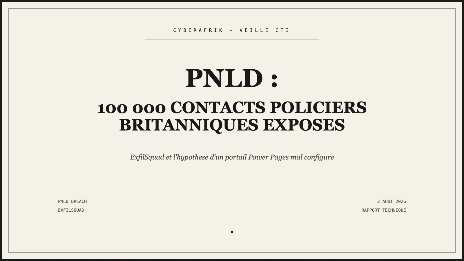 PNLD : ExfilSquad et l'hypothèse d'un portail Power Pages mal configuré derrière la fuite de plus de 100 000 contacts policiers britanniques